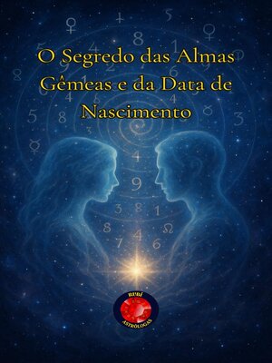cover image of O Segredo das Almas Gêmeas e da Data de Nascimento